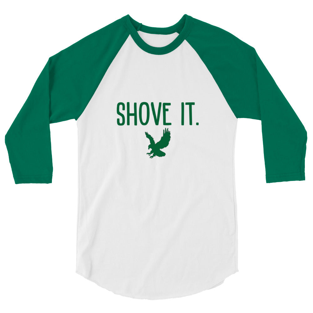 Shove It - Eagles 3/4 Sleeve